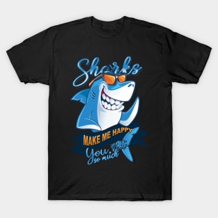 'Sharks Make Me Happy' Awesome Shark Gift T-Shirt